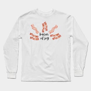 Bacon of Joy Long Sleeve T-Shirt